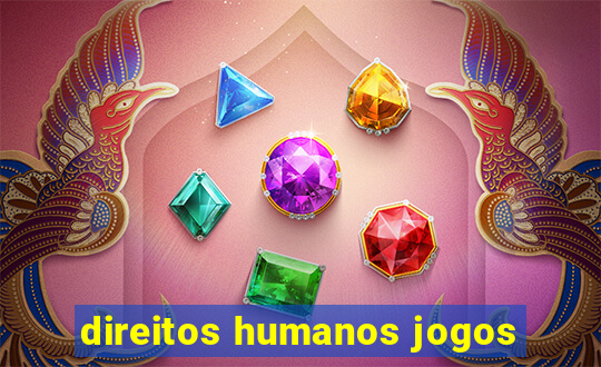 direitos humanos jogos